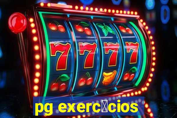 pg exerc铆cios