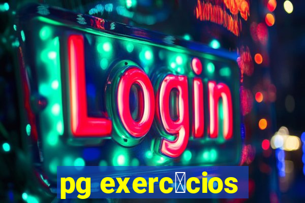 pg exerc铆cios