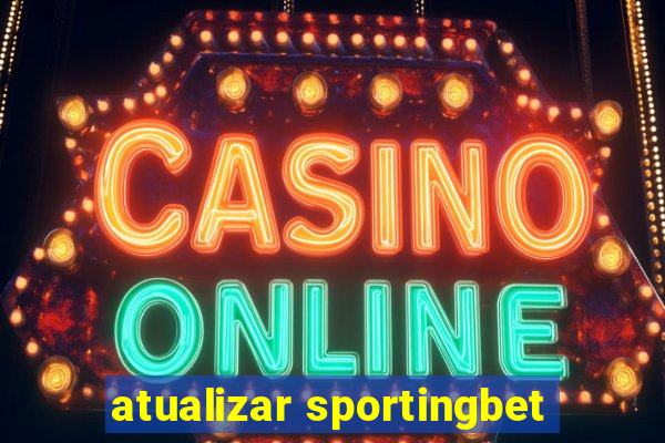 atualizar sportingbet