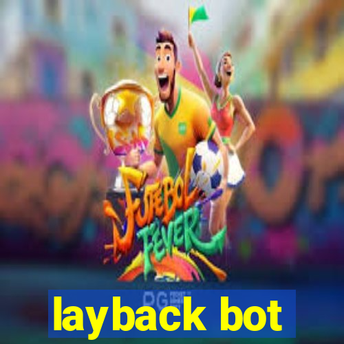 layback bot