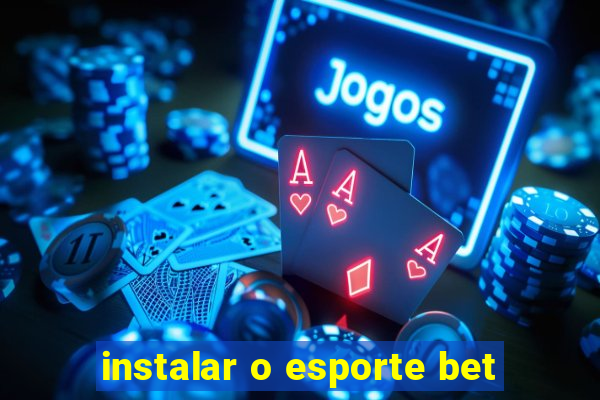 instalar o esporte bet