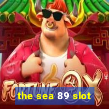 the sea 89 slot