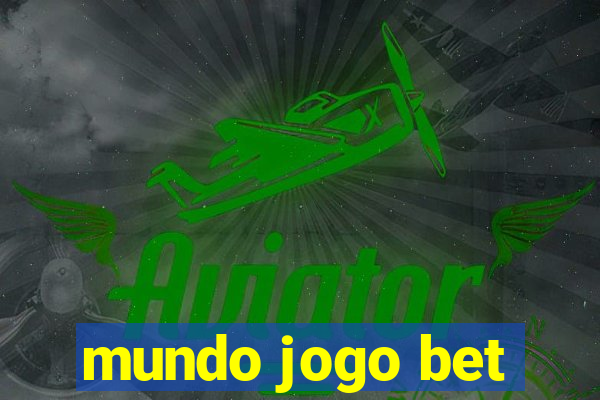 mundo jogo bet