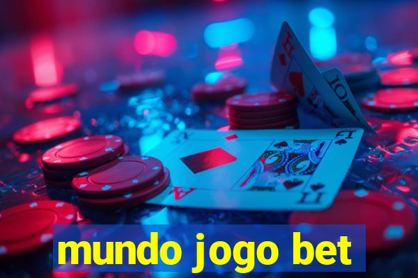 mundo jogo bet