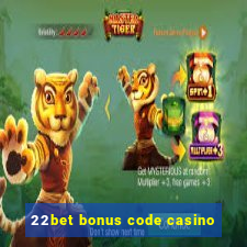 22bet bonus code casino