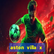 aston villa x chelsea palpite