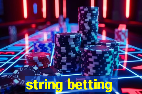 string betting