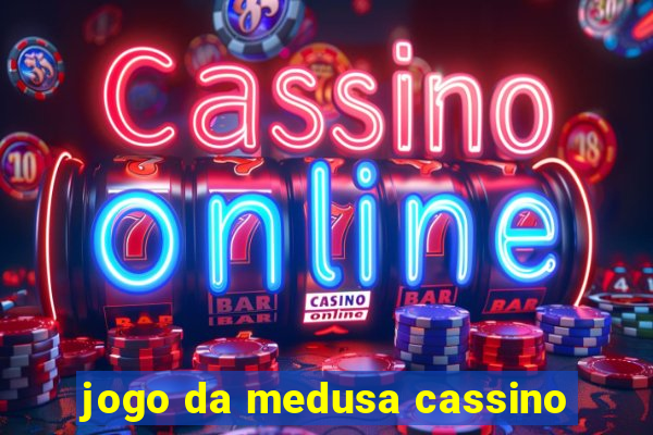 jogo da medusa cassino