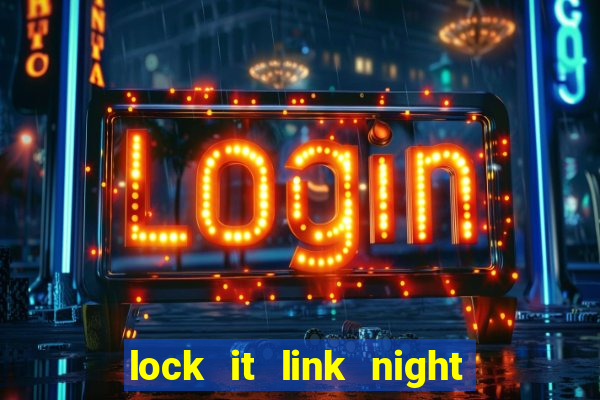 lock it link night life slot