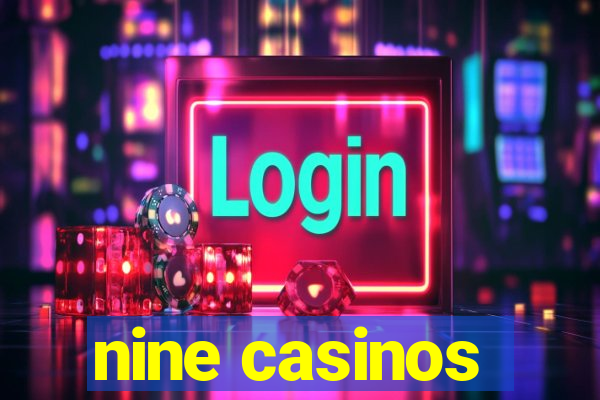 nine casinos