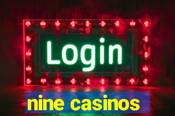 nine casinos