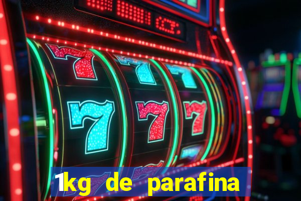 1kg de parafina rende quantos ml