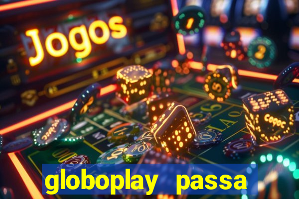 globoplay passa jogo ao vivo