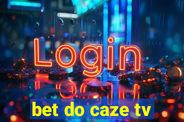 bet do caze tv