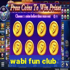 wabi fun club