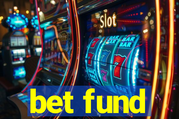 bet fund