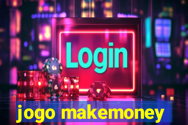 jogo makemoney