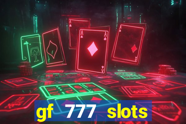 gf 777 slots casino gcash