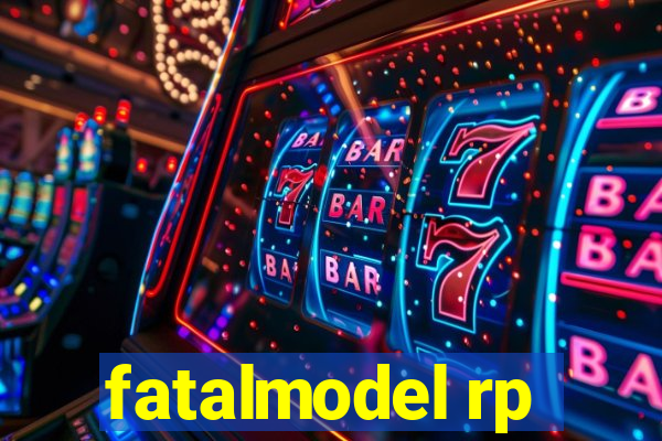 fatalmodel rp