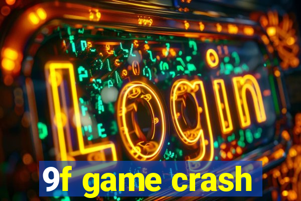 9f game crash