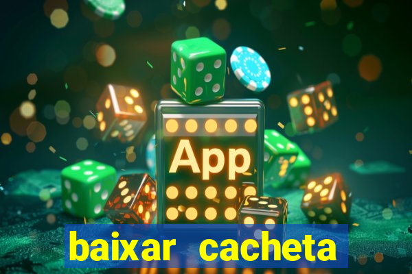 baixar cacheta league brasil