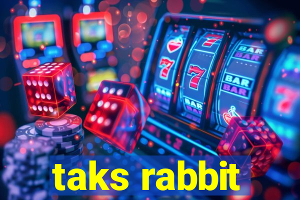 taks rabbit