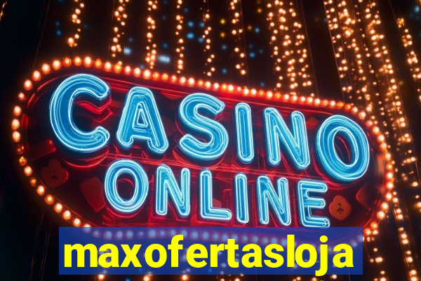 maxofertasloja