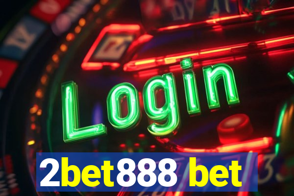 2bet888 bet