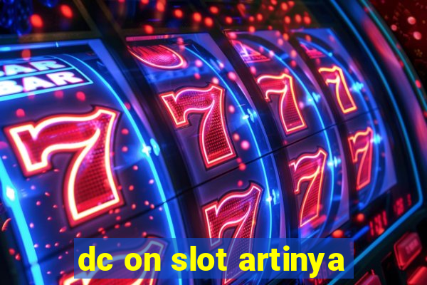 dc on slot artinya