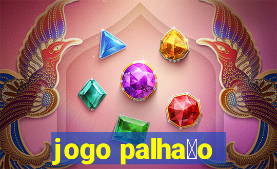 jogo palha莽o