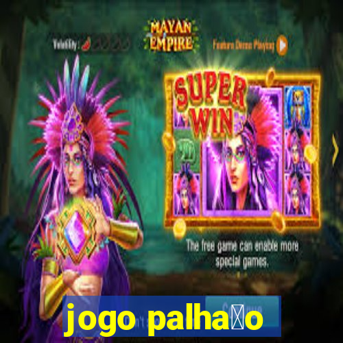 jogo palha莽o