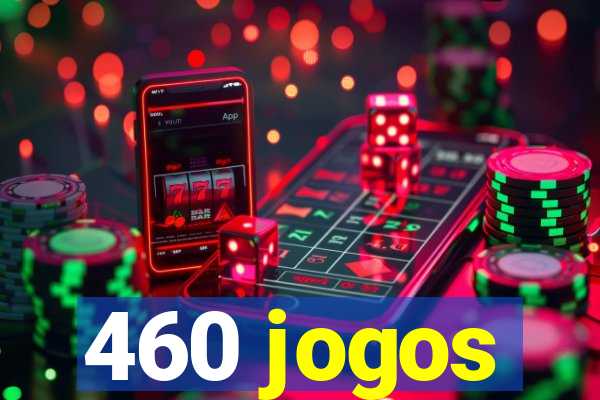 460 jogos