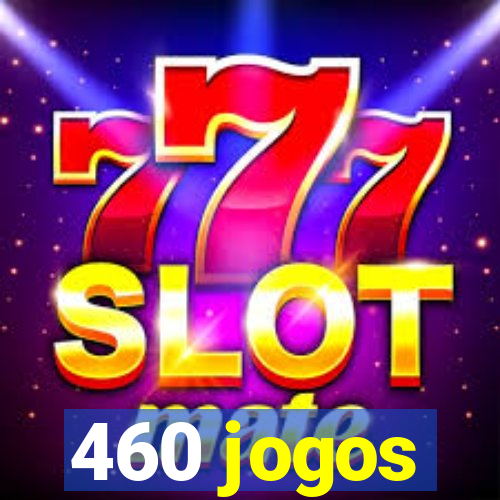 460 jogos