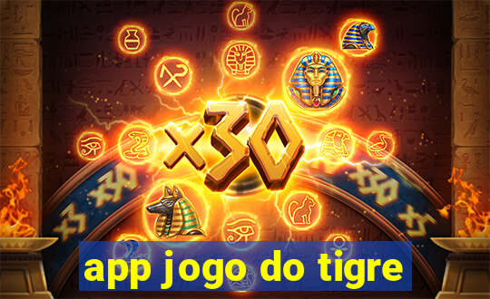 app jogo do tigre