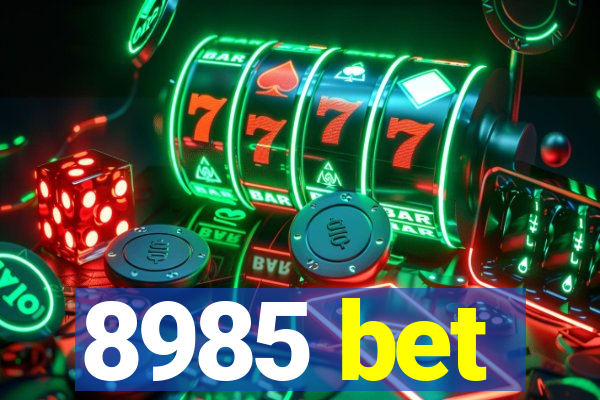 8985 bet