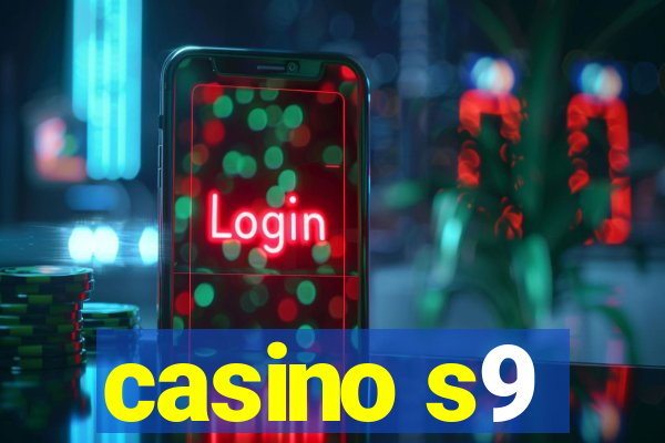 casino s9