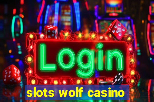 slots wolf casino