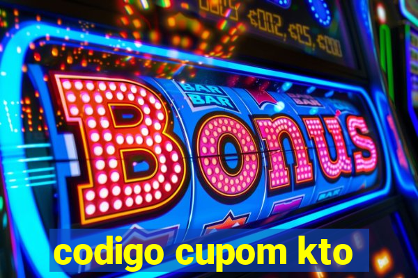 codigo cupom kto