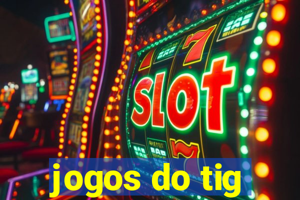 jogos do tig