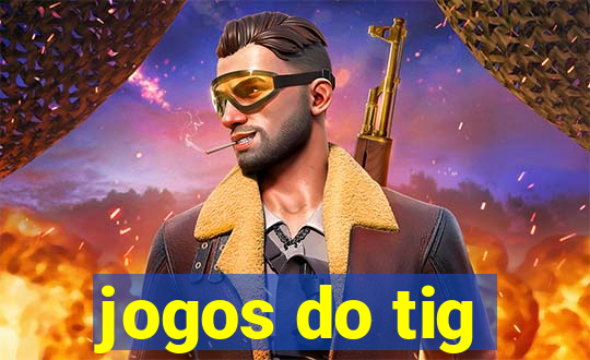 jogos do tig