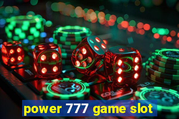 power 777 game slot