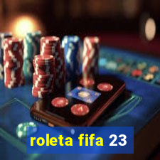 roleta fifa 23