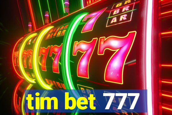 tim bet 777