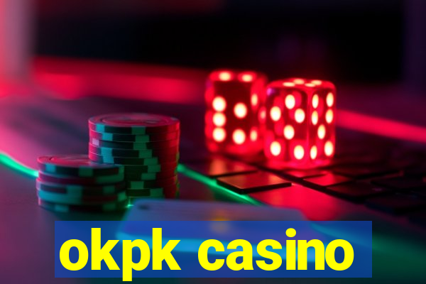 okpk casino