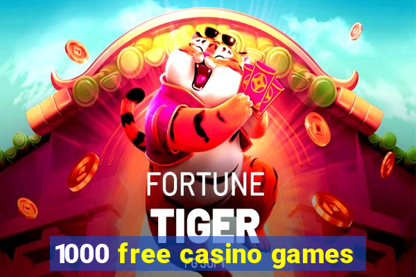 1000 free casino games