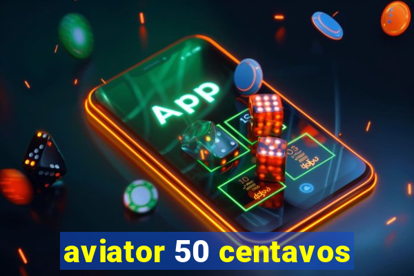 aviator 50 centavos