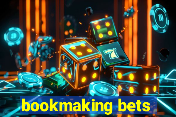 bookmaking bets