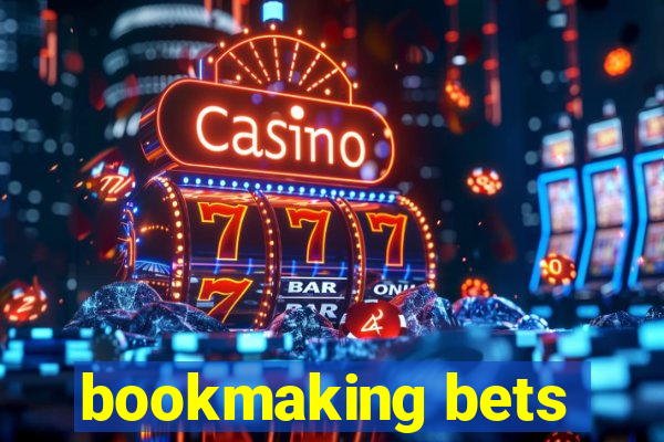 bookmaking bets