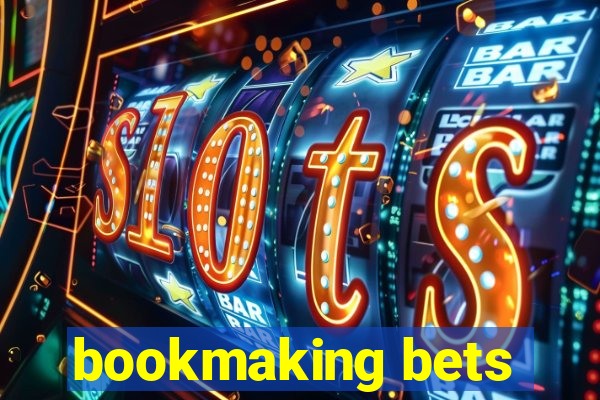 bookmaking bets