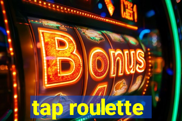 tap roulette